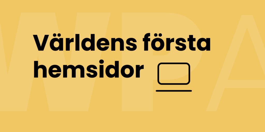 Världens första hemsidor - 1991 fram till idag hemsidor