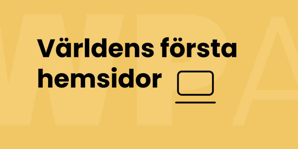 Världens första hemsidor – från 1991 fram till idag Världens första hemsidor – från 1991 fram till idag – illustrativ huvudbild