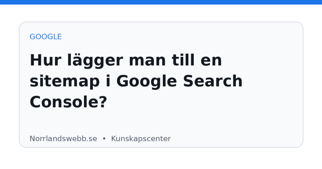 Hur lägger man till en sitemap i Google Search Console? – illustrativ huvudbild