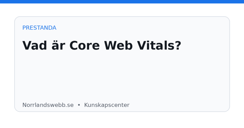 Vad är Core Web Vitals? Vad är Core Web Vitals? – illustrativ huvudbild