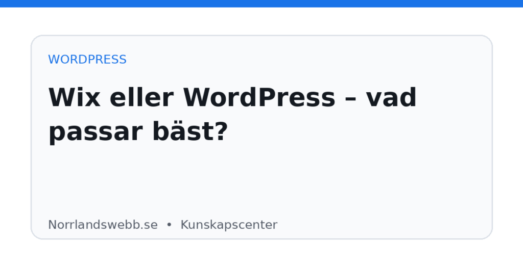 Wix eller WordPress – vad passar bäst? Wix eller WordPress – vad passar bäst? – illustrativ huvudbild