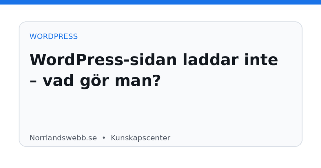 WordPress-sidan laddar inte – vad gör man? – illustrativ huvudbild