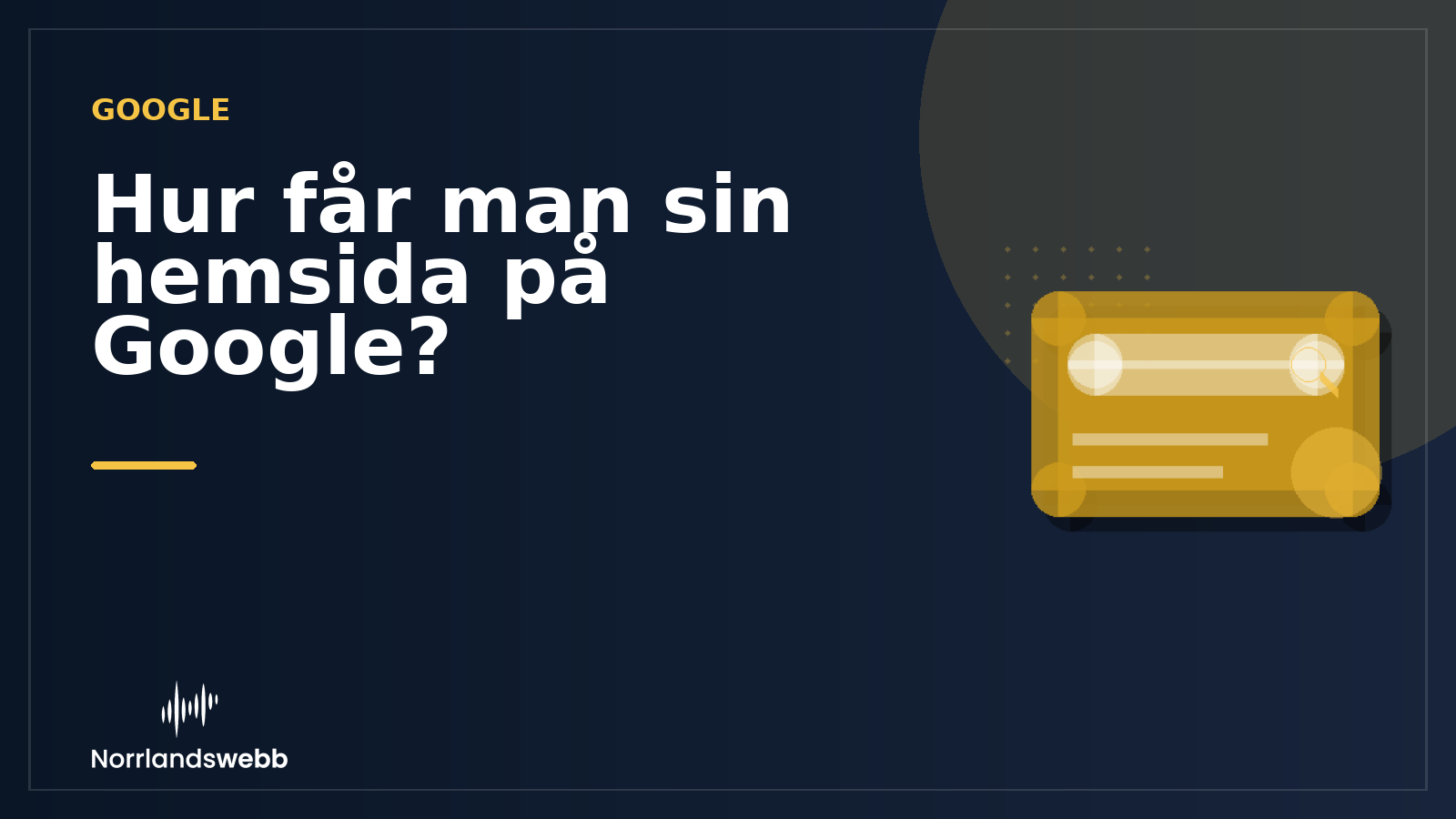 Hur får man sin hemsida på Google? Hur får man sin hemsida på Google? – illustrativ huvudbild