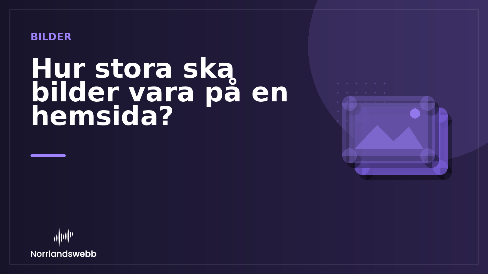 Hur stora ska bilder vara på en hemsida? – illustrativ huvudbild