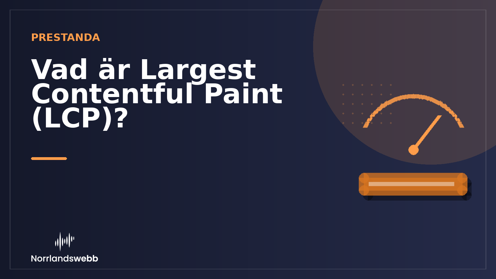 Vad är Largest Contentful Paint (LCP)? Vad är Largest Contentful Paint (LCP)? – illustrativ huvudbild
