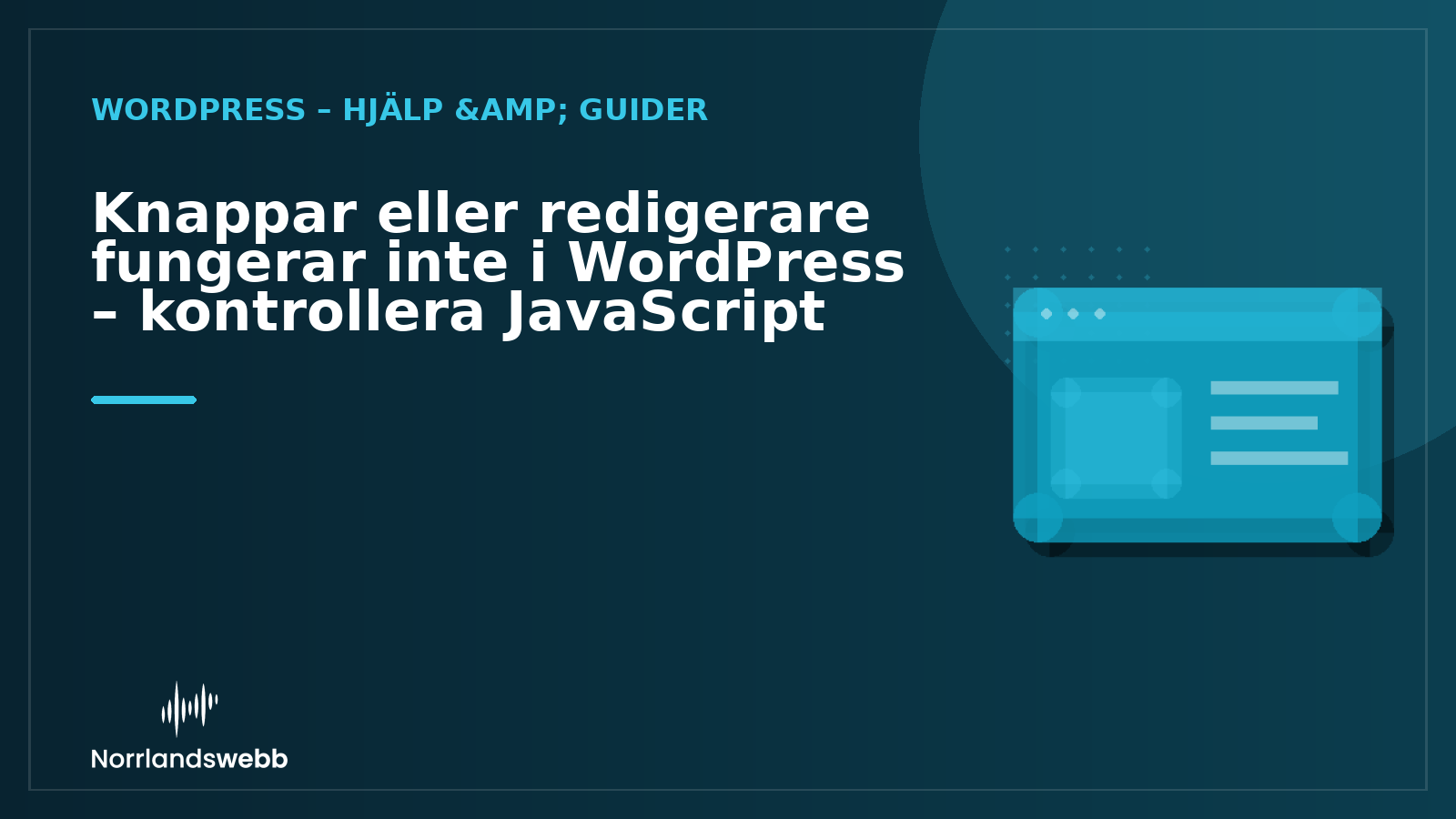 Knappar eller redigerare fungerar inte i WordPress – kontrollera JavaScript Knappar eller redigerare fungerar inte i WordPress – kontrollera JavaScript – illustrativ huvudbild