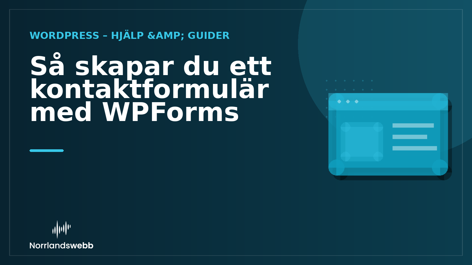 Så skapar du ett kontaktformulär med WPForms Så skapar du ett kontaktformulär med WPForms – illustrativ huvudbild